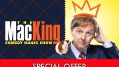 Mac King/King of Magic/King of Comedy